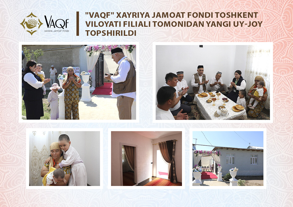 "Vaqf" xayriya jamoat fondi Toshkent viloyati filiali tomonidan yangi uy-joy topshirildi